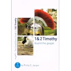 The Good Book Guide To 1&2 Timothy: Guard The Gospel By Phillip D Jensen